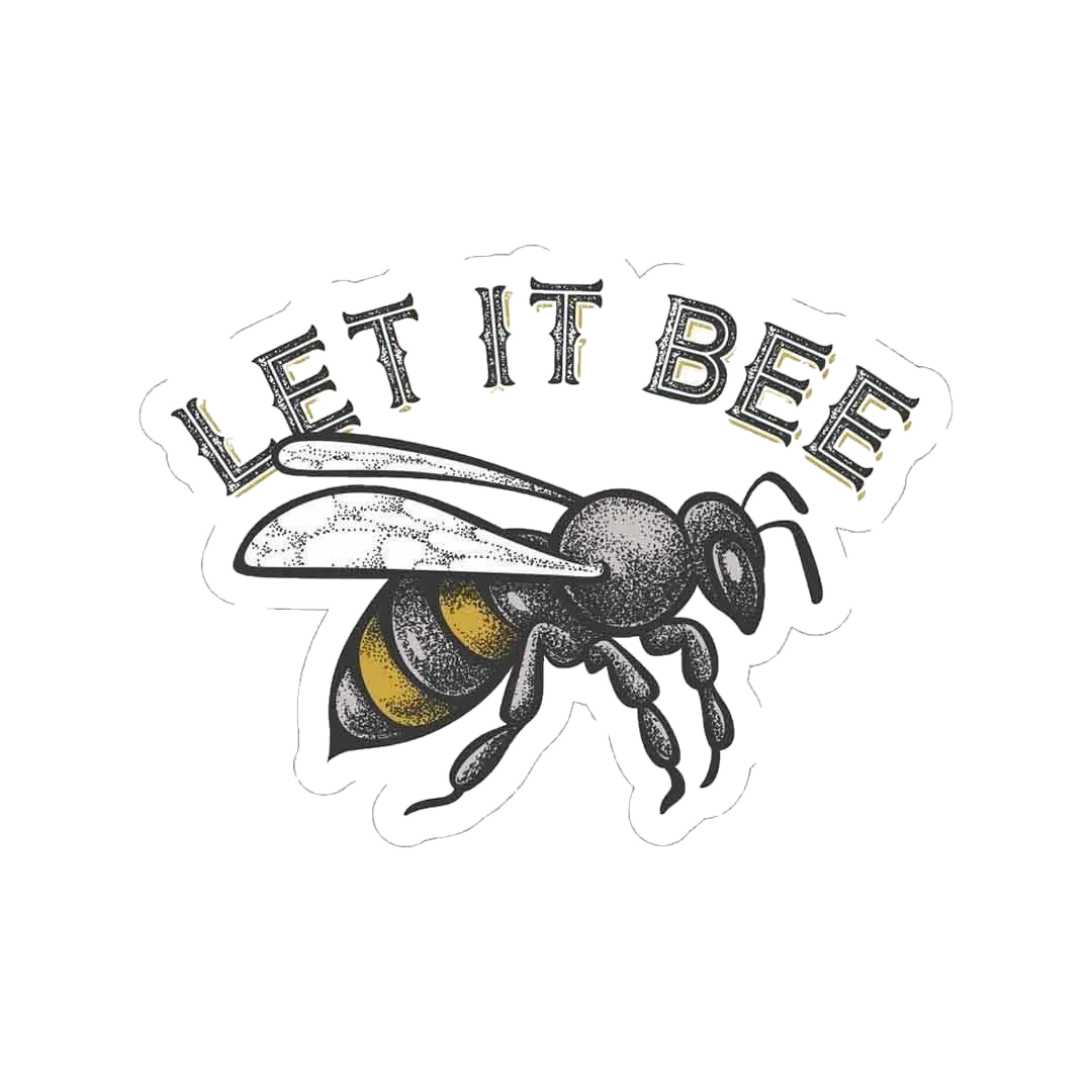 Let it *BEE Sticker